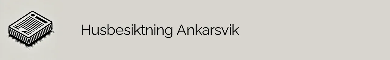 Husbesiktning Ankarsvik